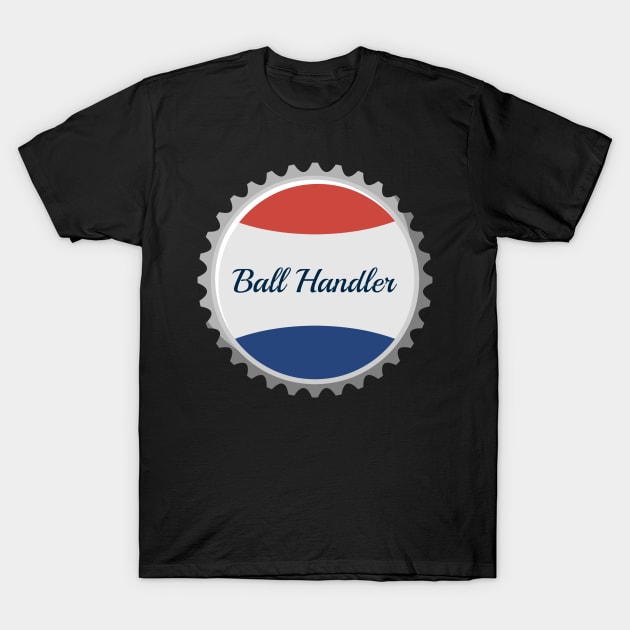 Ball Handler T-Shirt by BallHandler503